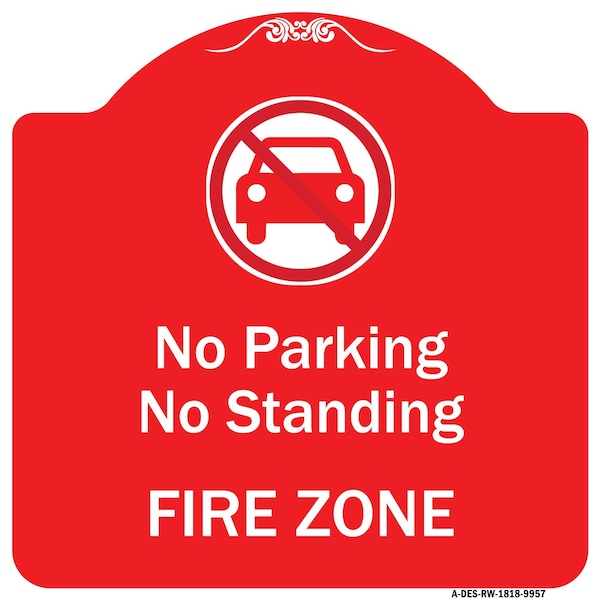 Signmission No Parking Or Standing Fire Zone W/ Graphic Heavy-Gauge Aluminum Sign, 18" x 18", RW-1818-9958 A-DES-RW-1818-9958 - main